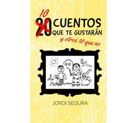 Diez Cuentos Que Te Gustarán Y Otros Diez Que No