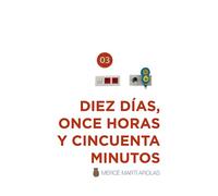 DIEZ DIAS, ONCE HORAS Y CINCUENTA MINUTOS