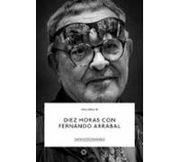 Diez Horas Con Fernando Arrabal.
