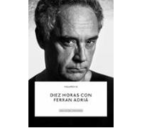 Diez horas con Ferran Adrià: 18 (Archivo de creadores.)
