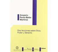 Diez lecciones sobre ética, poder y derecho (Colección Derechos Humanos y Filosofía del Derecho)