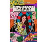 DIEZ MANERAS DE AMAR A LANA DEL REY: Una investigación pop: 03 (BURUA)