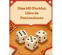 Diez Mil (Farkle): Libro de Puntuaciones: Cuaderno Grande para Anotar Tus Partidas de Dados (8.5 x 11 pulgadas): Con reglas básicas de juego, tabla de ... 100+ partidas y diseño limpio y divertido