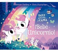 Diez minutos y a la cama. ¡Bebé unicornio!: 141 (Álbumes ilustrados)