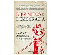 Diez mitos de la democracia: Contra la demagogia y el populismo (Pensamiento político)