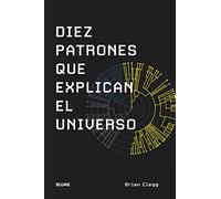 Diez patrones que explican el universo (SIN COLECCION)