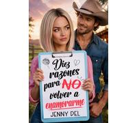 Diez razones para (no) volver a enamorarme
