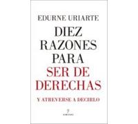 Diez Razones Para Ser De Derechas