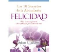 Diez Secretos De La Felicidad Abundante