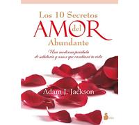 DIEZ SECRETOS DEL AMOR ABUNDANTE (EN COLOR): UNA MODERNA PARABOLA DE SABIDURIA Y AMOR QUE CAMBIARA TU VIDA (2012)