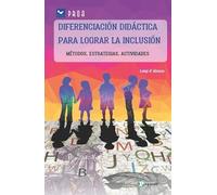 Diferenciacion Didactica Para Lograr La Inclusion: Metodos Estrategias