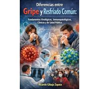 Diferencias entre Gripe y Resfriado Común: Fundamentos Virológicos, Inmunopatológicos, Clínicos y de Salud Pública
