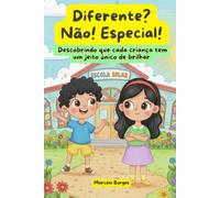 Diferente? Não! Especial!: Descobrindo que cada criança tem um jeito único de brilhar (Crianças especiais)