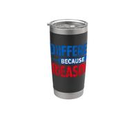 Diferente porque razones divertida sátira política Vaso térmico de acero inoxidable de doble pared