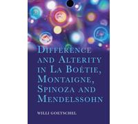 Difference and Alterity in La Boétie, Montaigne, Spinoza and Mendelssohn (Cycles)
