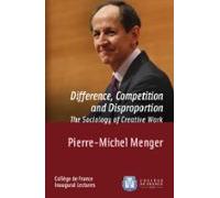 Difference Competition And Disproportion. The Sociology Of Creative Wo