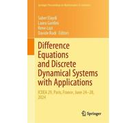 Difference Equations and Discrete Dynamical Systems with Applications: ICDEA 29, Paris, France, June 24-28, 2024: 556 (Springer Proceedings in Mathematics & Statistics, 556)
