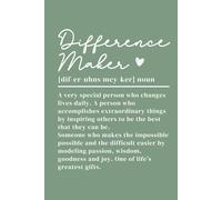 Difference Maker: An Inspirational Journal to Celebrate Graduates, Mentors, and Coworkers-Perfect for Life’s Milestones, Employee Appreciation, ... Notebook for Teachers. Green Cover.