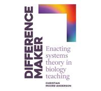 Difference Maker: Enacting Systems Theory in Biology Teaching