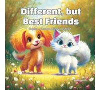Different, but Best Friends - English-Chinese Bilingual Edition: A heartwarming bilingual picture book about kindness, courage, and friendship.