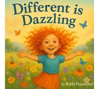 Different Is Dazzling!: “A Celebration of What Makes You Shine”
