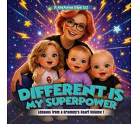 Different is My Superpower:: Lessons from a Grammy's Heart Volume 1