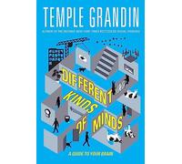 Different Kinds of Minds: A Guide to Your Brain
