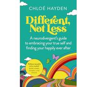 Different, Not Less: A neurodivergent's guide to embracing your true self and finding your happily ever after