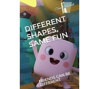 Different Shapes, Same Fun: Friends Can Be Different (A Story and Coloring Book)