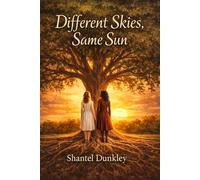 Different Skies, Same Sun: A Powerful Story of Sisterhood, Identity, and the Love That Makes a Family