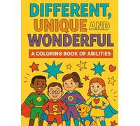 Different, Unique and Wonderful: A Coloring Book of Abilities