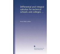 Differential and integral calculus for technical schools and colleges ...