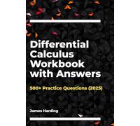 Differential Calculus Workbook with Answers: 500+ Practice Questions (2025)