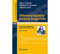 Differential Equations Driven by Rough Paths: Ecole d'Ete de Probabilites de Saint-Flour XXXIV-2004: 1908 (Lecture Notes in Mathematics, 1908)