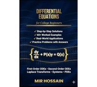 DIFFERENTIAL EQUATIONS for College Beginners: A Complete Introduction with Step-by-Step Solutions and Real-World Applications