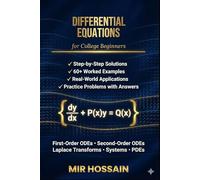 DIFFERENTIAL EQUATIONS for College Beginners: A Complete Introduction with Step-by-Step Solutions and Real-World Applications