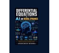 Differential equations in ai and neural dynamics: modelling analysis and applications