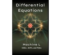 Differential Equations: ODEs (Runge-Kutta/Stiff Systems), BVPs (Shooting Method), and PDEs (Finite Differences for Heat/Wave/Poisson Equations): 2 ... Series 2025 : From Equations to Simulations)