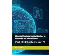 Differential Equations: Practical Solutions for Engineering and Science Students: Part of Global Guides nr. 22