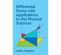 Differential Forms with Applications to the Physical Sciences (Dover Books on MaTHEMA 1.4tics)