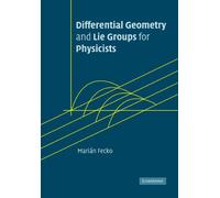 Differential Geometry and Lie Groups for Physicists Paperback