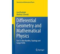 Differential Geometry and Mathematical Physics: Part II. Fibre Bundles, Topology and Gauge Fields (Theoretical and Mathematical Physics)