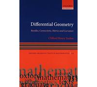 Differential Geometry: Bundles, Connections, Metrics and Curvature (Oxford Graduate Texts in Mathematics, Vol. 23)