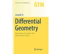 Differential Geometry: Connections, Curvature, and Characteristic Classes: 275 (Graduate Texts in Mathematics)