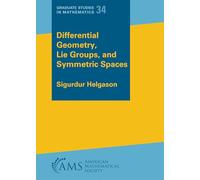 Differential Geometry, Lie Groups, and Symmetric Spaces: 35 (Graduate Studies in Mathematics)