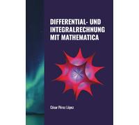 DIFFERENTIAL- UND INTEGRALRECHNUNG MIT MATHEMATICA