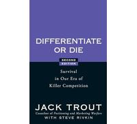 Differentiate or Die: Survival in Our Era of Killer Competition, 2nd Edition: Survival in Our Era of Killer Competition