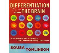 Differentiation and the Brain: How Neuroscience Supports the Learner-Friendly Classroom