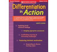 Differentiation in Action: A Complete Resource with Research-Supported Strategies to Help You Plan and Organize Differentiated Instruction and Ac: A ... All Learners (Scholastic Teaching Strategies)