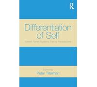 Differentiation of Self: Bowen Family Systems Theory Perspectives – Routledge
